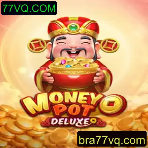 Explorando o Mundo do Jogo MoneyPotDELUXE e Sua Conexão com 77VQ.COM
